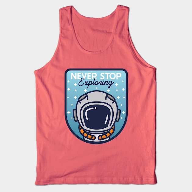 Never Stop Exploring Tank Top by Anubis Team